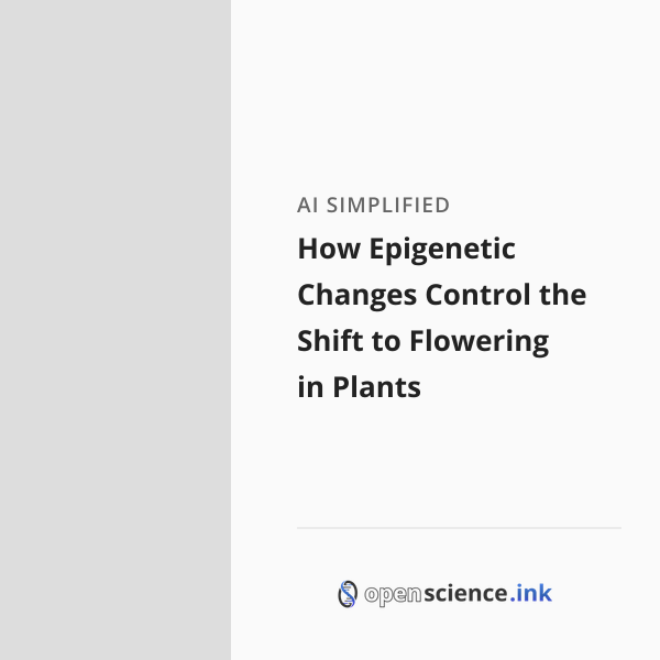 How Epigenetic Changes Control the Shift to Flowering in Plants ...