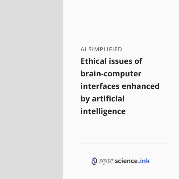 Ethical issues of brain-computer interfaces enhanced by artificial ...