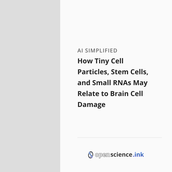 How Tiny Cell Particles, Stem Cells, and Small RNAs May Relate to Brain ...