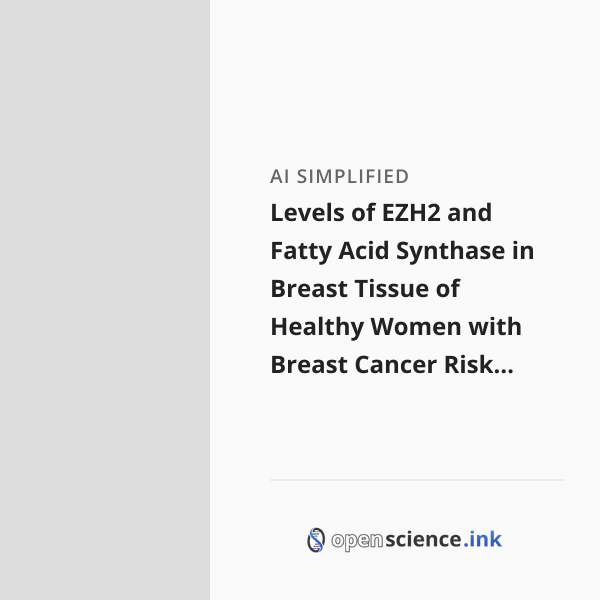 Levels of EZH2 and Fatty Acid Synthase in Breast Tissue of Healthy ...