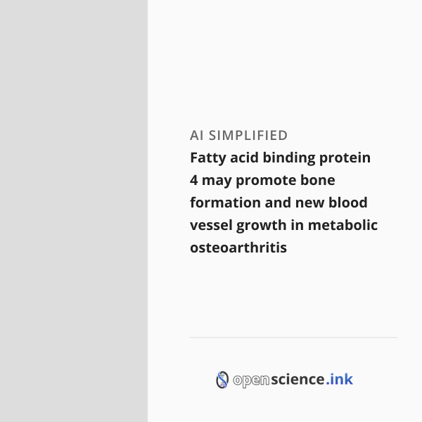 Fatty acid binding protein 4 may promote bone formation and new blood ...