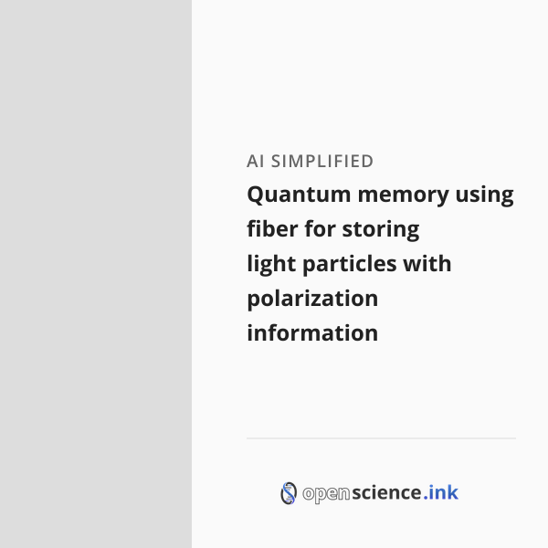 Quantum memory using fiber for storing light particles with ...