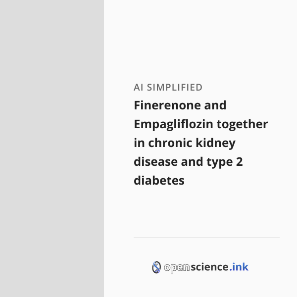 Finerenone and Empagliflozin together in chronic kidney disease and ...