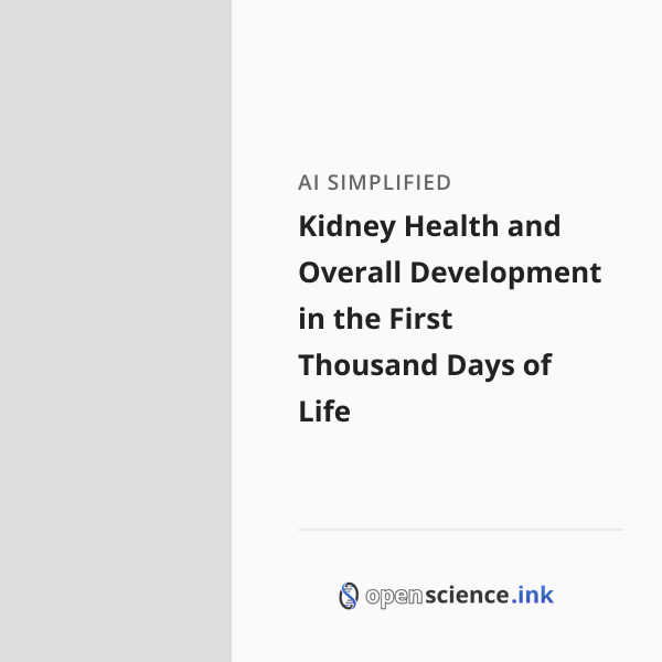 Kidney Health and Overall Development in the First Thousand Days of ...
