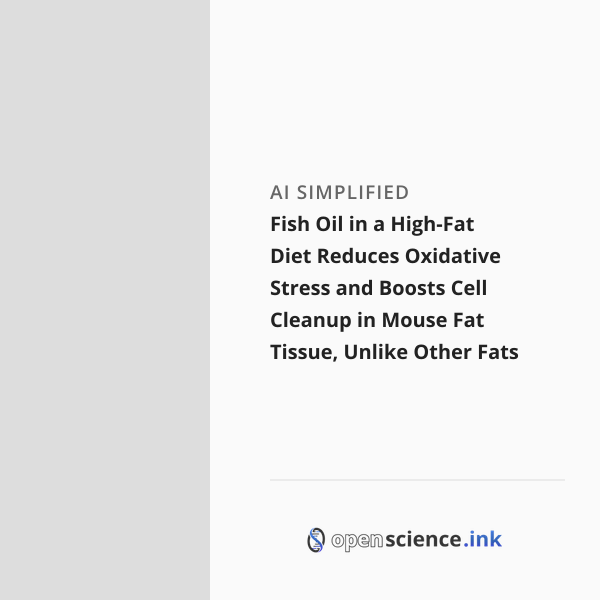 Fish Oil in a High-Fat Diet Reduces Oxidative Stress and Boosts Cell ...