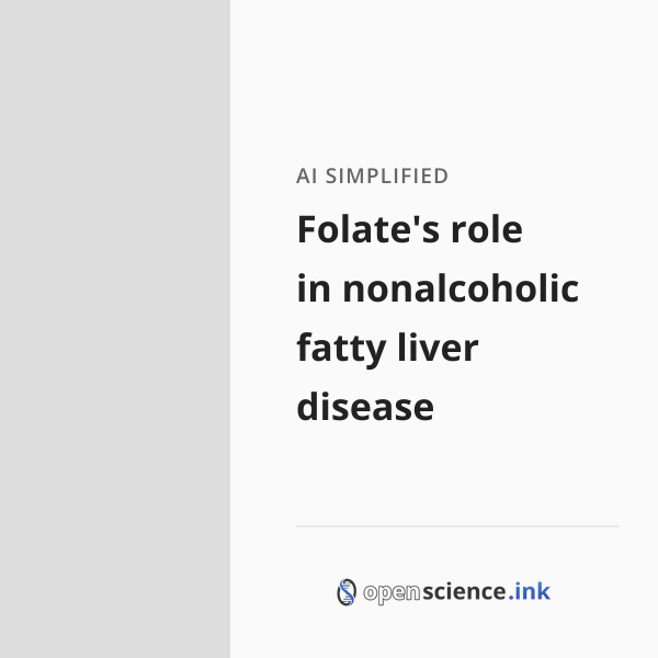 Folate's role in nonalcoholic fatty liver disease | studies, simplified