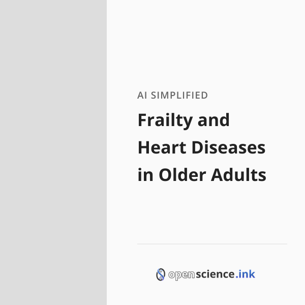 Frailty and Heart Diseases in Older Adults | studies, simplified