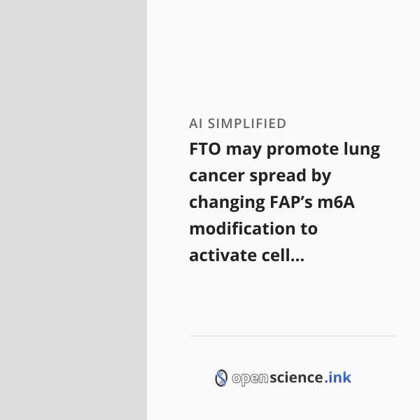 FTO may promote lung cancer spread by changing FAP’s m6A modification ...