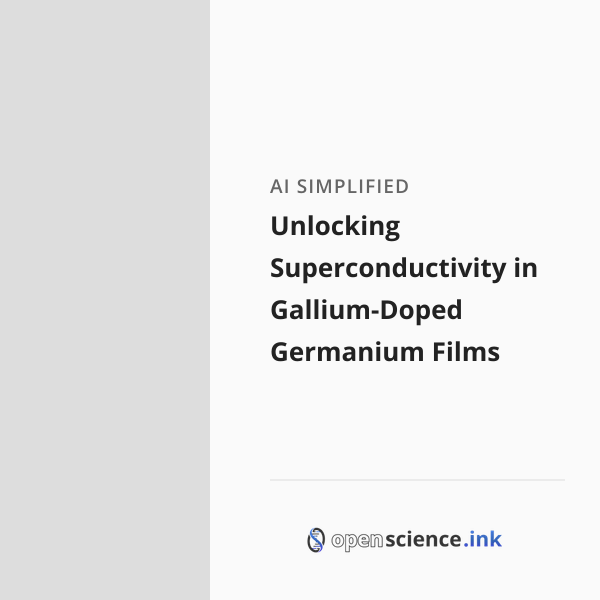 Unlocking Superconductivity in Gallium-Doped Germanium Films | studies ...