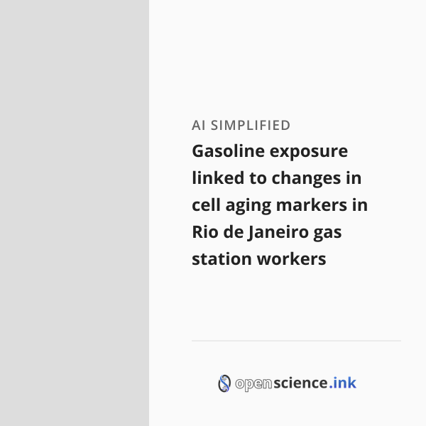 Gasoline exposure linked to changes in cell aging markers in Rio de ...