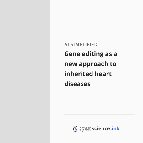 Gene editing as a new approach to inherited heart diseases | studies ...