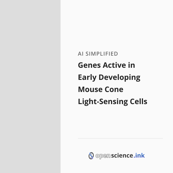 Genes Active in Early Developing Mouse Cone Light-Sensing Cells ...