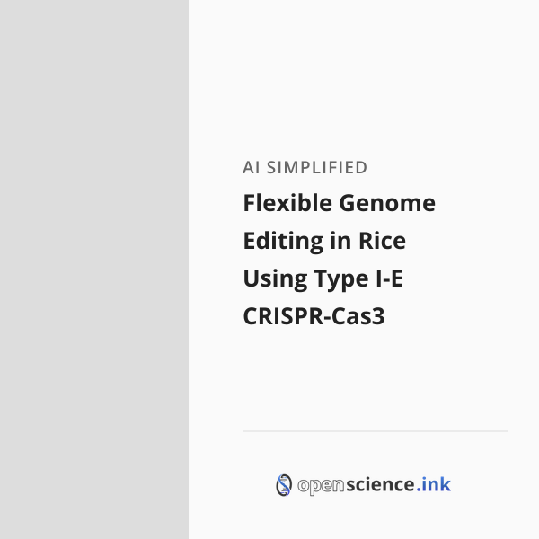 Flexible Genome Editing in Rice Using Type I-E CRISPR-Cas3 | studies ...