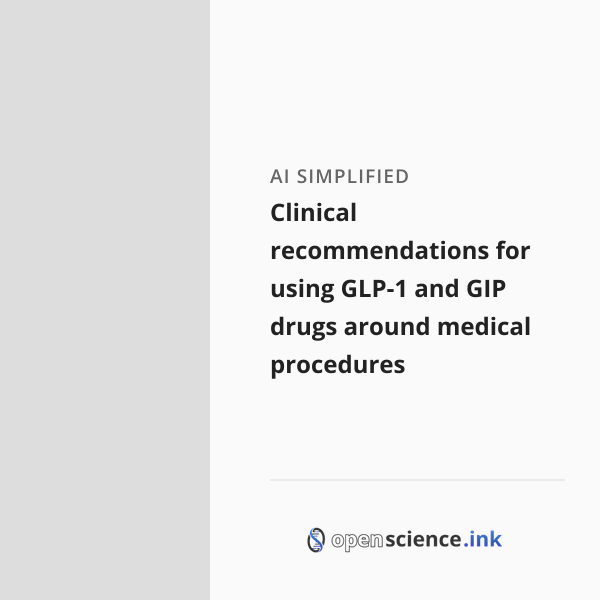Clinical recommendations for using GLP-1 and GIP drugs around medical ...