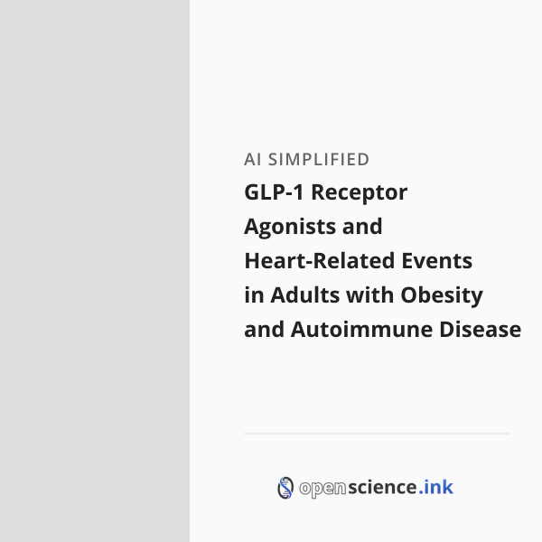 Curated visual reference: Visual Reference: Glp 1 Receptor Agonists And Heart Related Events In Adults