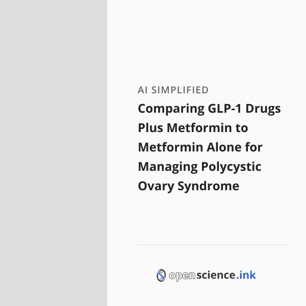 Comparing GLP-1 Drugs Plus Metformin to Metformin Alone for Managing ...