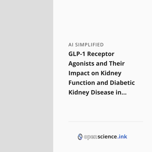 GLP-1 Receptor Agonists and Their Impact on Kidney Function and ...