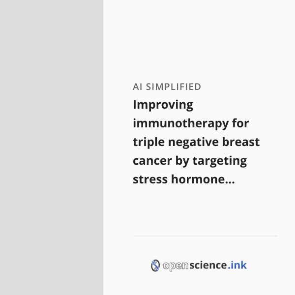 Improving immunotherapy for triple negative breast cancer by targeting ...