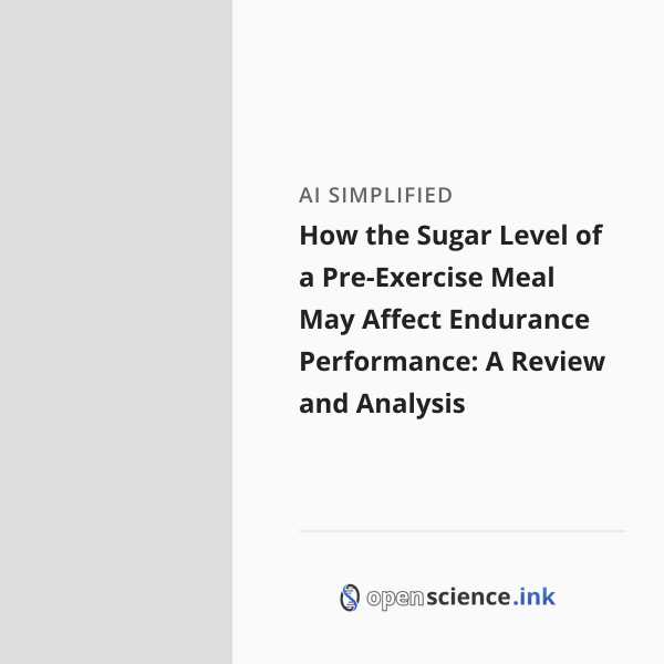 How the Sugar Level of a Pre-Exercise Meal May Affect Endurance ...