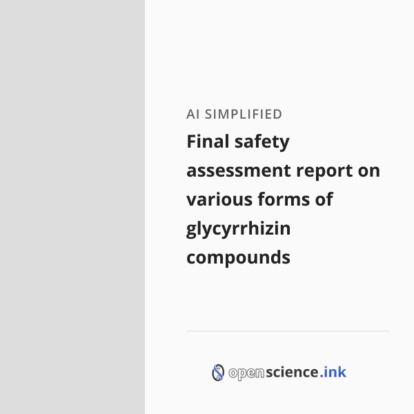 Final safety assessment report on various forms of glycyrrhizin ...