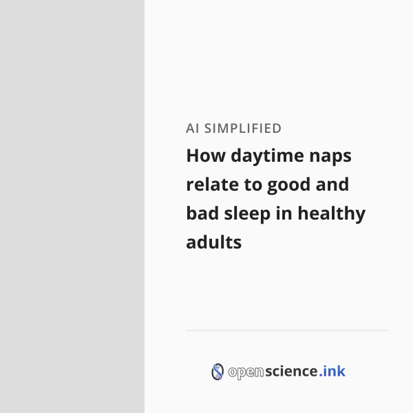 How daytime naps relate to good and bad sleep in healthy adults ...