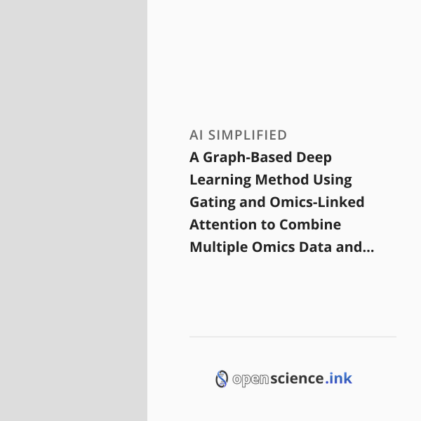 A Graph-Based Deep Learning Method Using Gating and Omics-Linked ...