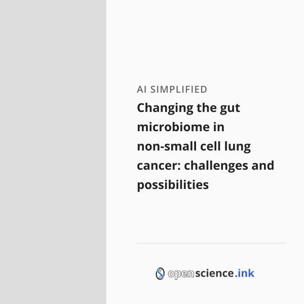 Changing the gut microbiome in non-small cell lung cancer: challenges ...