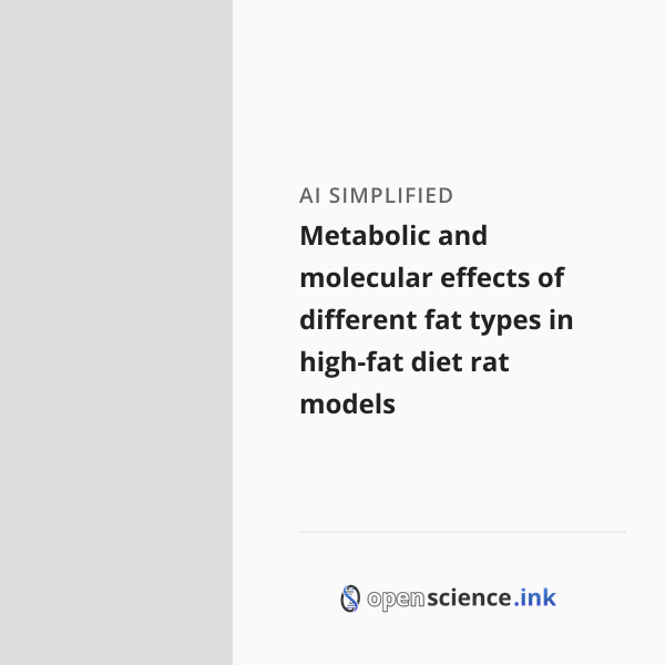 2 Obese Rats Metabolic and molecular effects of different fat types in high-fat diet ...