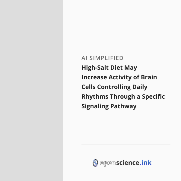 High-Salt Diet May Increase Activity of Brain Cells Controlling Daily ...
