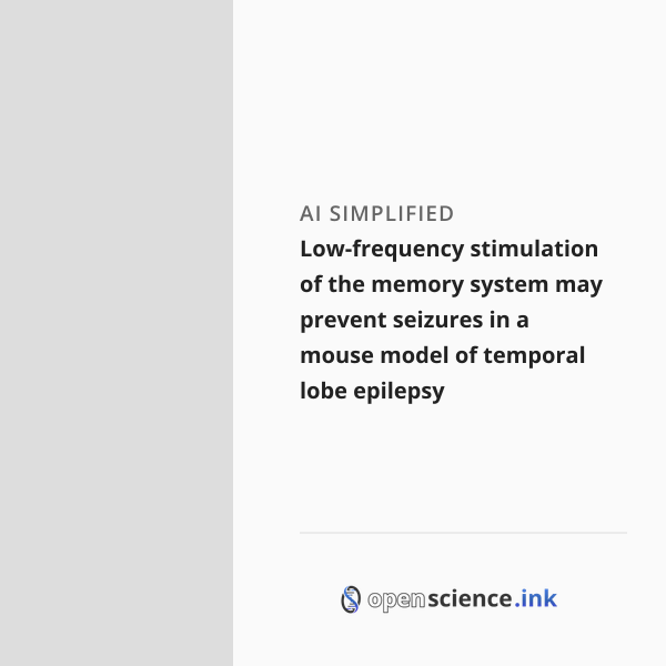 Low-frequency stimulation of the memory system may prevent seizures in ...