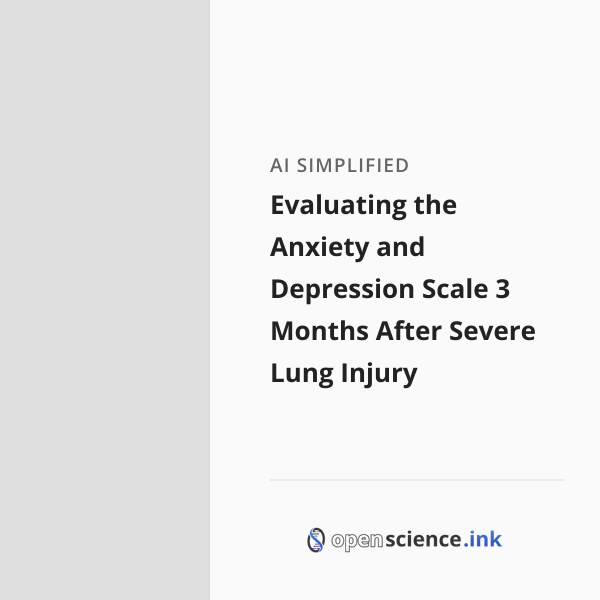 Evaluating the Anxiety and Depression Scale 3 Months After Severe Lung ...