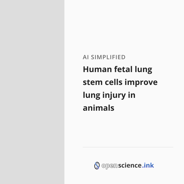 Human fetal lung stem cells improve lung injury in animals | studies ...