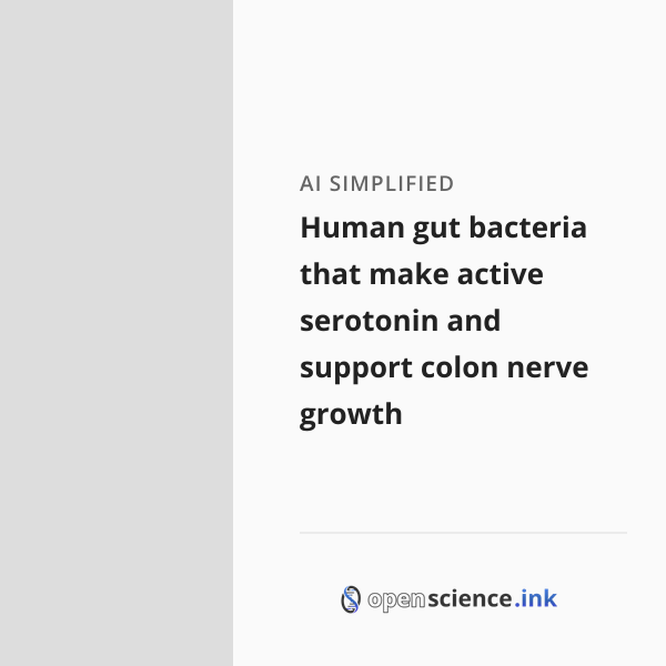Human gut bacteria that make active serotonin and support colon nerve ...