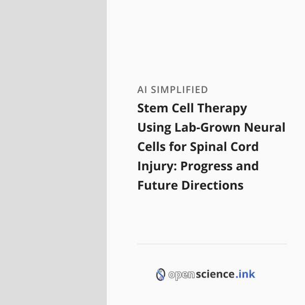 Stem Cell Therapy Using Lab-Grown Neural Cells for Spinal Cord Injury ...