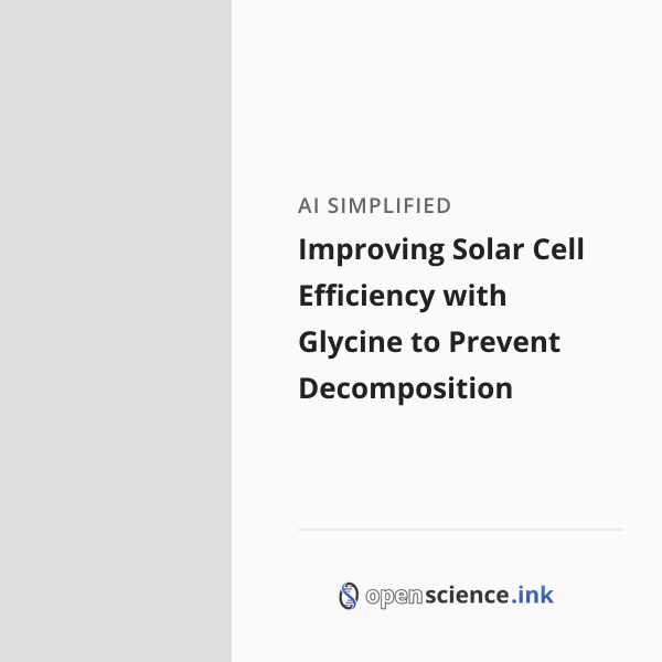 Improving Solar Cell Efficiency with Glycine to Prevent Decomposition ...