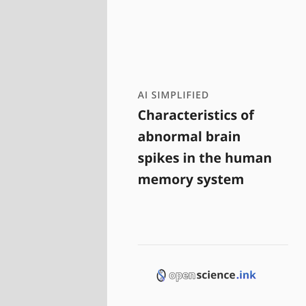 Memory Abnormal Characteristics of abnormal brain spikes in the human memory system ...