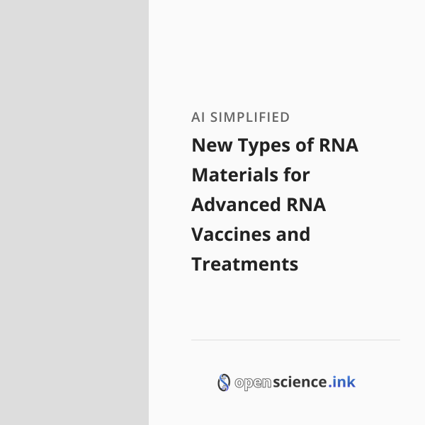 New Types of RNA Materials for Advanced RNA Vaccines and Treatments ...