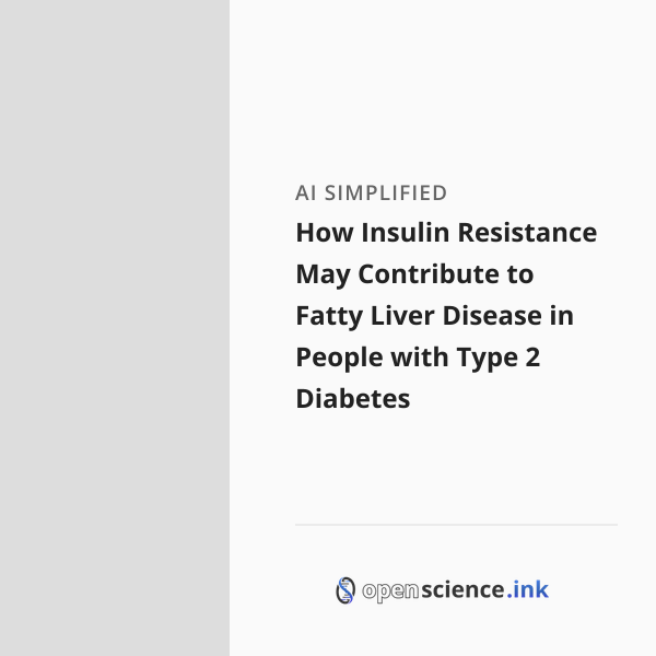 How Insulin Resistance May Contribute to Fatty Liver Disease in People ...