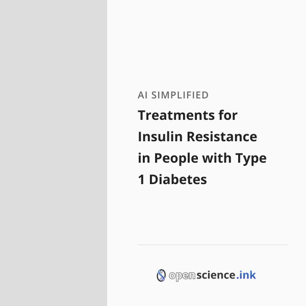 Treatments for Insulin Resistance in People with Type 1 Diabetes ...