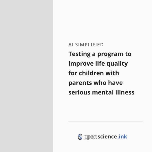 Testing a program to improve life quality for children with parents who ...