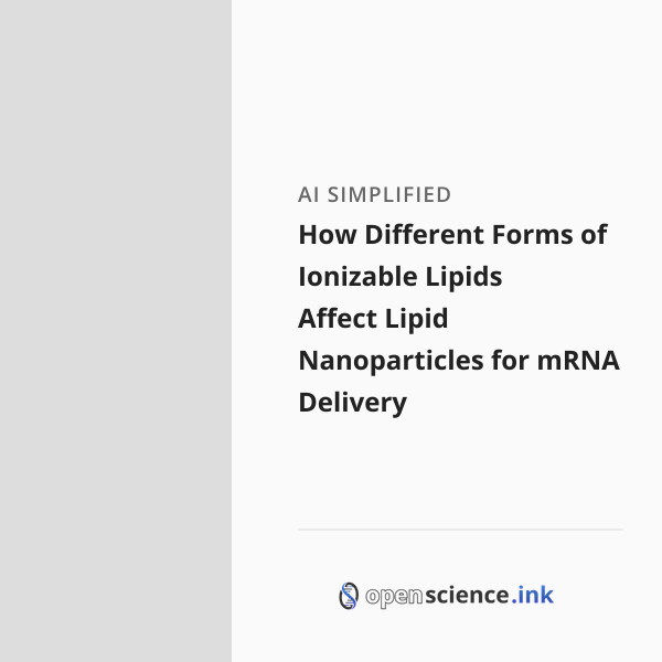 How Different Forms of Ionizable Lipids Affect Lipid Nanoparticles for ...