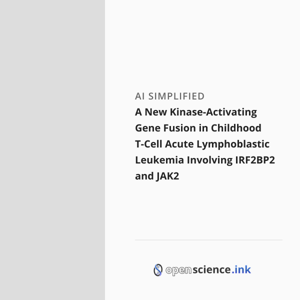 A New Kinase-Activating Gene Fusion in Childhood T-Cell Acute ...