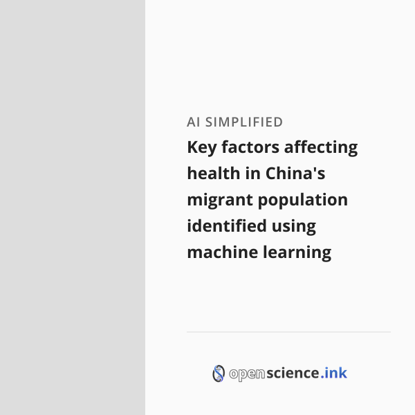Machine Learning Population Key factors affecting health in China's migrant population identified ...