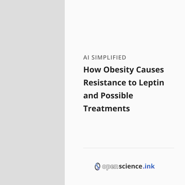 How Obesity Causes Resistance to Leptin and Possible Treatments ...