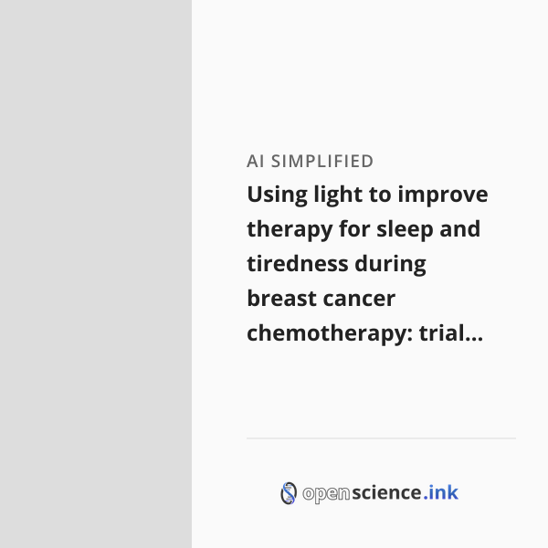 Using light to improve therapy for sleep and tiredness during breast ...