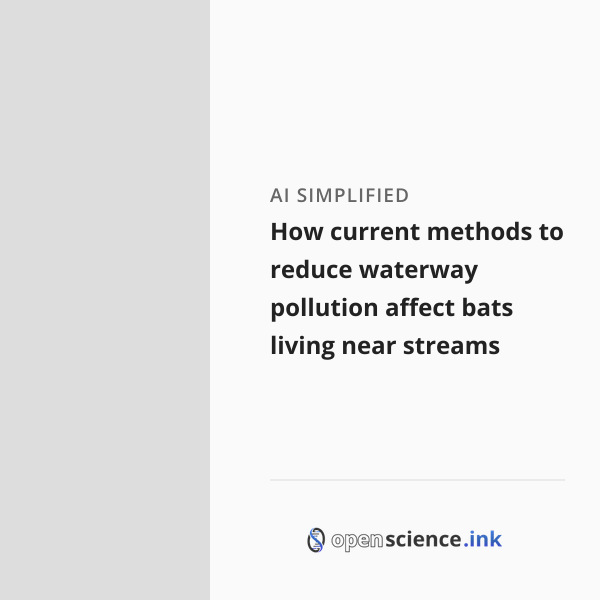 How current methods to reduce waterway pollution affect bats living ...