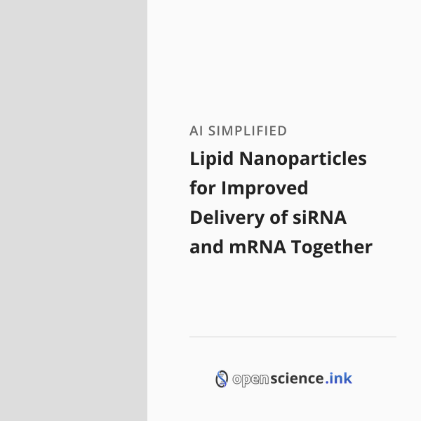 Lipid Nanoparticles for Improved Delivery of siRNA and mRNA Together ...