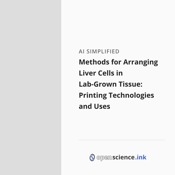 Lifecell Tissue Methods for Arranging Liver Cells in Lab-Grown Tissue: Printing ...