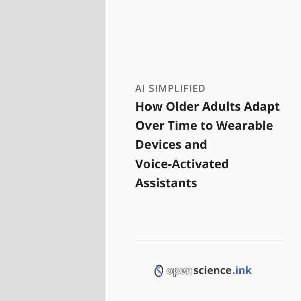 How Older Adults Adapt Over Time to Wearable Devices and Voice ...
