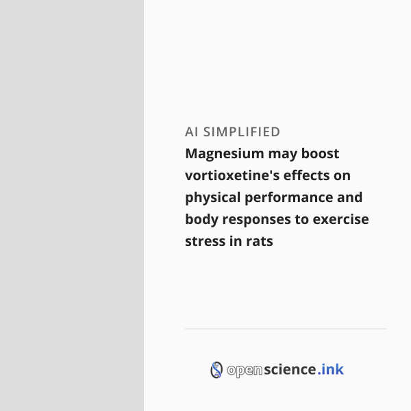 Magnesium may boost vortioxetine's effects on physical performance and ...